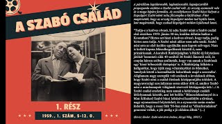 A Szabó család  1 rész 1959 1 szám 512 o [upl. by Otho842]