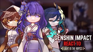 💡✨ Genshin Impact React to Light in the Abyss  Gacha Club  Fatui [upl. by Nera940]