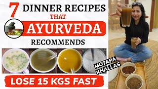 7 Ayurvedic Dinner Recipes For Fast Weight Loss 💯 Diet Recipes Health Benefits  Fat to Fab [upl. by Aneelahs775]