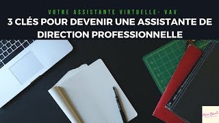 3 clés pour devenir une Assistante de Direction Professionnelle [upl. by Pooley903]