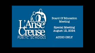 Board of Education  Special Meeting  August 12 2024  AUDIO ONLY [upl. by Schriever]