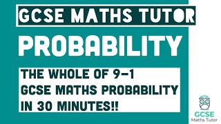 All of Probability in 30 Minutes Foundation amp Higher Grades 49 Maths Revision  GCSE Maths Tutor [upl. by Alpers]