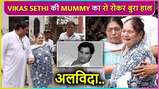 Vikas Sethis Mother Breaks Down In Tears At Sons Last Rites  Heart Breaking Visuals [upl. by Gerty]