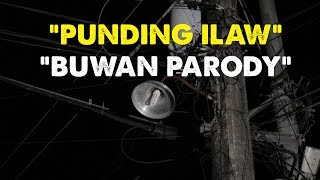 Punding Ilaw Buwan Parody [upl. by Rodolphe974]