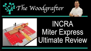 INCRA Miter Express  ultimate review [upl. by Gwenni821]