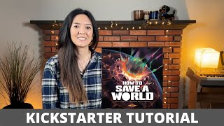 How to Save a World  Kickstarter Tutorial [upl. by Noreh]