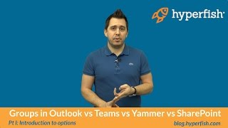 Pt 1 Introduction to Office 365  Groups in Outlook vs Teams vs Yammer vs SharePoint [upl. by Adnilab]