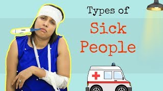 Types of SICK People   Shruti Arjun Anand [upl. by Klein548]