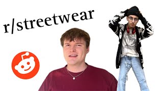 The Worst Subreddit rstreetwear [upl. by Tamah212]