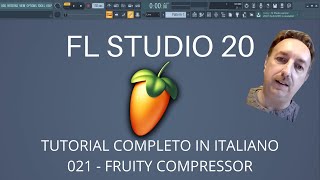 FL Studio 20  Come funziona il compressore Fruity Compressor  Tutorial in italiano 021 [upl. by Winters]