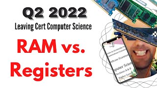 2022 HL Q2 Registers vs RAM Leaving Cert Computer Science Solution [upl. by Ahsiekyt578]