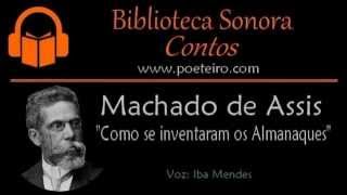 Como se inventaram os Almanaques Conto de Machado de Assis AUDIOLIVRO [upl. by Reba421]