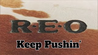 Keep Pushin REO Speedwagon [upl. by Anilac903]