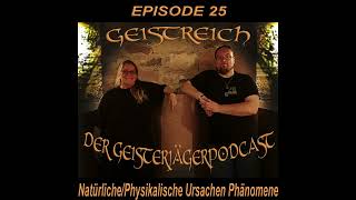 Episode 25  Natürliche und Physikalische Ursachen paranormaler Phänomene [upl. by Sesmar]