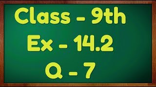 Class  9th Ex  142 Q7 Statistics Maths NCERT CBSE [upl. by Dunham688]