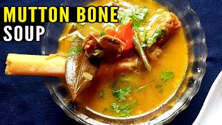 Mutton Bone Soup Recipe  Preparation of Mutton Bone Soup  Healthy Mutton Soup Indian Style [upl. by Phillipp]