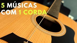 APRENDA 5 MÚSICAS NO VIOLÃO COM 1 CORDA [upl. by Nettirb]