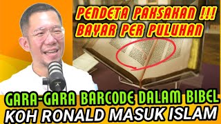 GARAGARA BARCODE DALAM BIBEL KOH RONALD TINGGALKAN KATOLIK MASUK ISLAM SIMAK VIDEONYA [upl. by Hacim479]