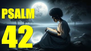 Psalm 42 Reading Yearning for God in the Midst of Distresses With words  KJV [upl. by Peale833]