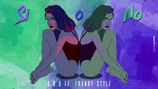 CRO ft Franky Style  Si o No [upl. by Eneloj971]