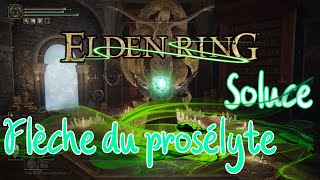 Elden ring Flèche du prosélyte comment accéder à la tour [upl. by Alphard]