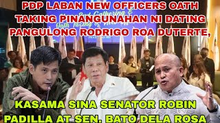 PDP LABAN NEW OFFICERS OATH TAKING KASAMA SI SENATOR ROBIN PADILLA PINANGUHAN NI DATING PRRD [upl. by Annahc]