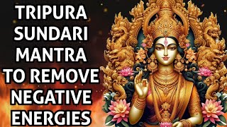 Most Powerful Tripura Sundari Mantra To Remove Negative Forces [upl. by Nolla]