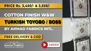 Turkish Toyobo and Boss Cotton Finish Wash and Wear Unstitched Fabric by Ahmad Fabrics International [upl. by Lerrehs867]