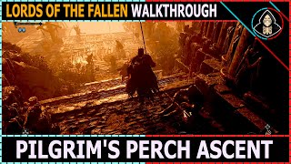 Pilgrims Perch Ascent Walkthrough Part 2  Lords of the Fallen [upl. by Marian884]