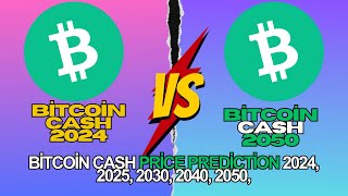 Bitcoin Cash Price Prediction 2024 2025 2030 2040 2050 [upl. by Adnilam]