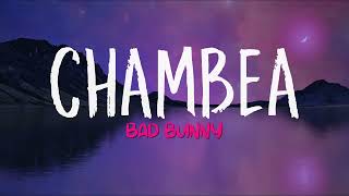 Bad Bunny  Chambea Ingles LetraEnglish Lyrics [upl. by Llenol92]