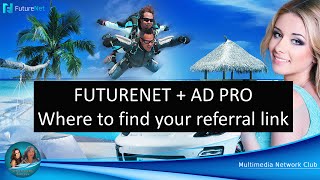 FUTURENET AND FUTURE AD PRO  WHERE TO FIND YOUR REFERRAL LINK [upl. by Sedruol331]