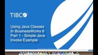 Java Part 1 Using Java Classes in ActiveMatrix Businessworks™ 6 [upl. by Sculley450]