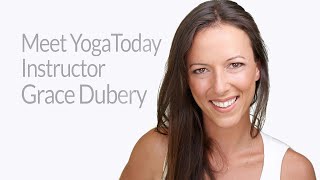 Meet YogaToday Instructor Grace Dubery [upl. by Israel709]