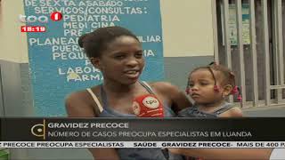 Gravidez precoce número de casos preocupa especialistas em Luanda [upl. by Gloria]