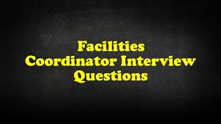 Facilities Coordinator Interview Questions [upl. by Tryck185]