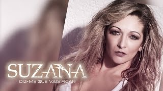 Suzana  Dizme que vais ficar Lyric video [upl. by Roer]