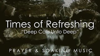 Times of Refreshing  Prophetic Worship Music  Soaking in His Presence  Prayer Instrumental [upl. by Bolme595]