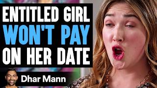 ENTITLED GIRL Wont PAY On Her Date She Lives To Regret It  Dhar Mann [upl. by Hassi]