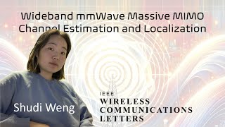 Wideband mmWave Massive MIMO Channel Estimation and Localization [upl. by Abisha]