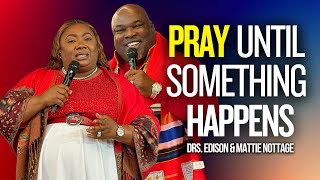 PUSH UNTIL SOMETHING HAPPENS  DRS EDISON amp MATTIE NOTTAGE [upl. by Winny202]