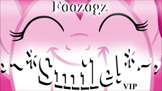 Foozogz  Smile Rmx VIP [upl. by Jobyna755]