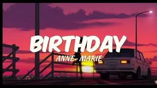 Anne Marie  BIRTHDAY lyrics [upl. by Anhej794]