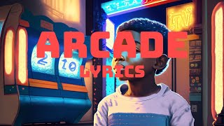 Arcade Lyrics [upl. by Lajib]