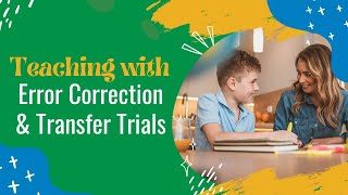 Teaching Using Error Correction amp Transfer Trials [upl. by Kemeny250]