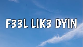 Playboi Carti  F33l Lik3 Dyin Lyrics [upl. by Ressan435]