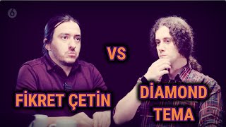 Fikret Çetin Vs Diamond Tema  Yer6 Yüzleşme İncelemesi [upl. by Orvan391]