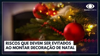 Riscos que devem ser evitados ao montar decoração de Natal  Jornal da Band [upl. by Isus]