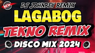 Lagabog Tekno Remix 2024  Disco Mix  Dj Johnrey [upl. by Far]