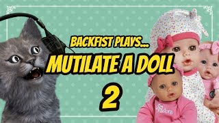 Lets Play Mutilate a Doll 2 Part 2 [upl. by Aneles]